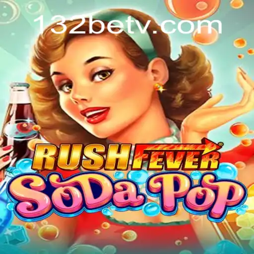 Exploring the Excitement of RushFeverSodaPop and the 132 Bet Strategy