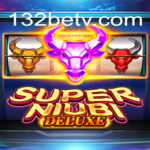 Explore the Exciting World of SuperNiubiDeluxe with the 132 Bet Strategy